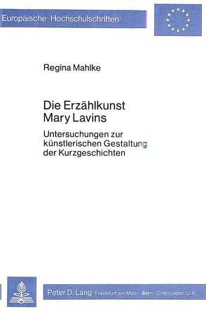 Die Erzählkunst Mary Lavins von Mahlke,  Regina