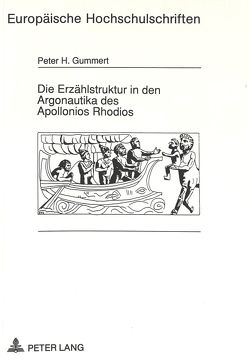 Die Erzählstruktur in den Argonautika des Apollonios Rhodios von Gummert,  Peter