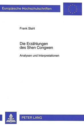 Die Erzählungen des Shen Congwen von Stahl,  Frank