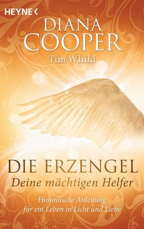 Die Erzengel – deine mächtigen Helfer von Cooper,  Diana, Miethe,  Manfred, Whild,  Tim