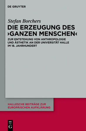 Die Erzeugung des ‘ganzen Menschen’ von Borchers,  Stefan