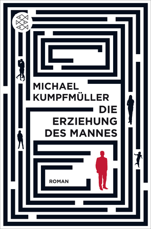 Die Erziehung des Mannes von Kumpfmüller,  Michael