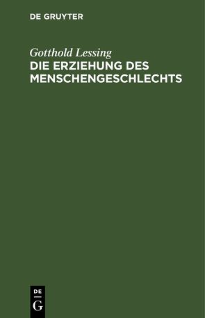 Die Erziehung des Menschengeschlechts von Lessing,  Gotthold