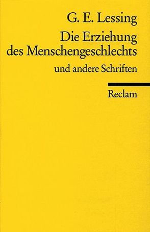 Die Erziehung des Menschengeschlechts u. a. Schriften von Lessing,  Gotthold E