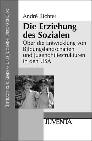 Die Erziehung des Sozialen von Richter,  André