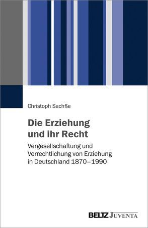 Die Erziehung und ihr Recht von Sachße,  Christoph