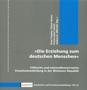 Die Erziehung zum deutschen Menschen von Ciupke,  Paul, Heuer,  Klaus, Jelich,  Franz-Josef, Ulbricht,  Justus H