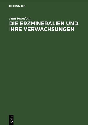 Die Erzmineralien und ihre Verwachsungen von Ramdohr,  Paul