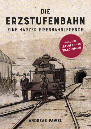 Die Erzstufenbahn von Pawel,  Andreas