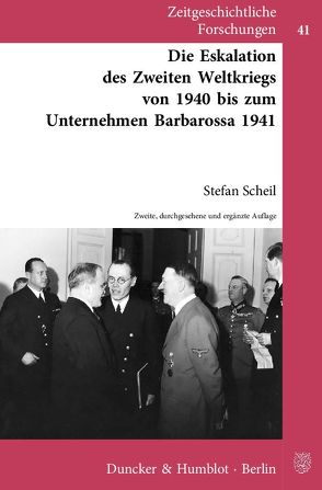 Die Eskalation des Zweiten Weltkriegs von 1940 bis zum Unternehmen Barbarossa 1941. von Scheil,  Stefan