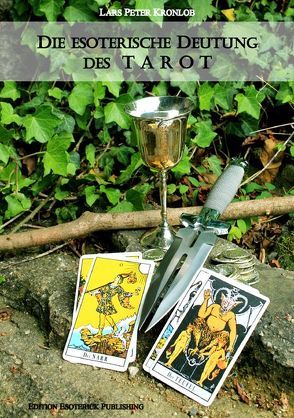 Die esoterische Deutung des TAROT von Kronlob,  Lars Peter