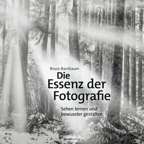 Die Essenz der Fotografie von Barnbaum,  Bruce