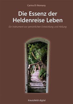 Die Essenz der Heldenreise Leben von El-Nomany,  Carina