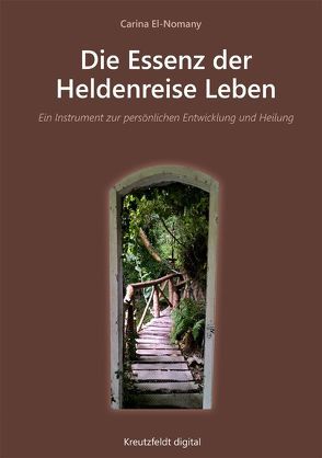 Die Essenz der Heldenreise Leben von El-Nomany,  Carina