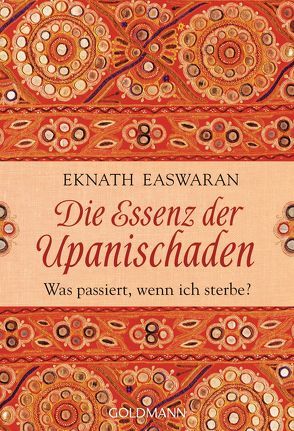 Die Essenz der Upanischaden von Easwaran,  Eknath, Kobbe,  Peter