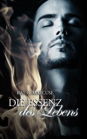 Die Essenz des Lebens von Kat,  Marcuse