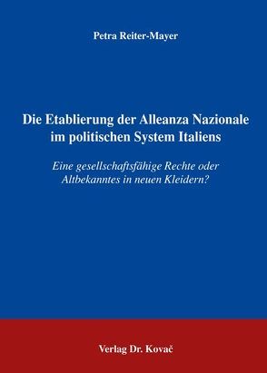 Die Etablierung der Alleanza Nazionale im politischen System Italiens von Reiter-Mayer,  Petra