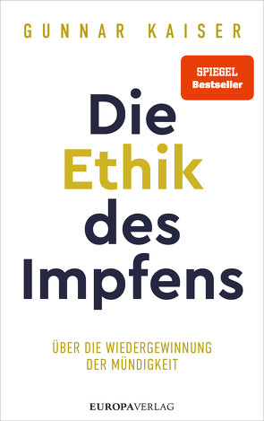 Die Ethik des Impfens von Kaiser,  Gunnar