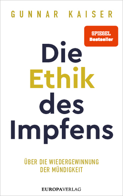 Die Ethik des Impfens von Kaiser,  Gunnar