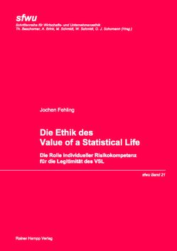 Die Ethik des Value of a Statistical Life von Fehling,  Jochen