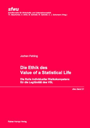 Die Ethik des Value of a Statistical Life von Fehling,  Jochen