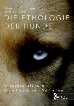 Die Ethologie der Hunde von Coppinger,  Raymond, Feinstein,  Mark