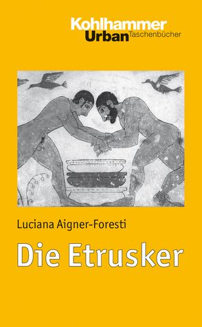 Die Etrusker von Aigner-Foresti,  Luciana