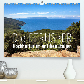 Die Etrusker – Hochkultur im antiken Italien (Premium, hochwertiger DIN A2 Wandkalender 2022, Kunstdruck in Hochglanz) von - Monika Hoffmann,  Reise-Zikaden.de