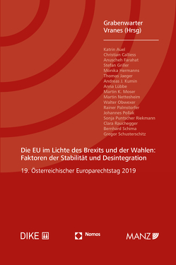 Die EU im Lichte des Brexits und der Wahlen: Faktoren der Stabilität und Desintegration von Grabenwarter,  Christoph, Vranes,  Erich