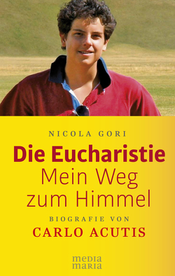 Die Eucharistie: Mein Weg zum Himmel von Gori,  Nicola