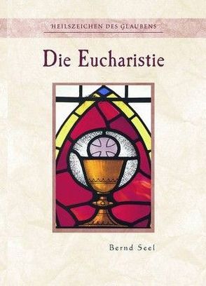 Die Eucharistie – Nr. 333 von Bernd,  Seel Hoffend