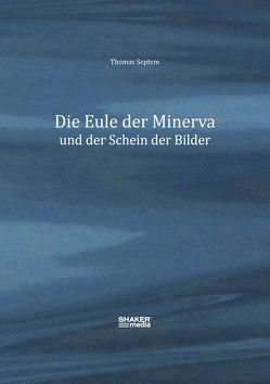 Die Eule der Minerva von Septem,  Thomas