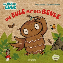 Die Eule mit der Beule von Jacobs,  Tanja, Weber,  Susanne