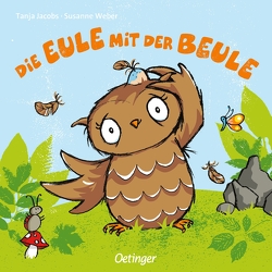 Die Eule mit der Beule von Jacobs,  Tanja, Weber,  Susanne