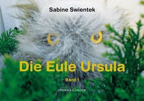 Die Eule Ursula. Band 1 von Swientek,  Sabine