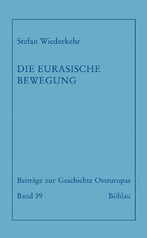 Die eurasische Bewegung von Wiederkehr,  Stefan