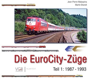 Die EuroCity-Züge – Teil 1 1987-1993 von Brandt,  Martin, Malaspina,  Jean-Pierre, Meyer,  Manfred