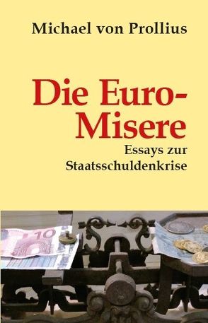 Die Euro-Misere von Prollius,  Michael von