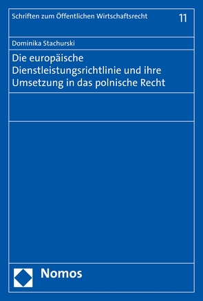 Die europäische Dienstleistungsrichtlinie und ihre Umsetzung in das polnische Recht von Stachurski,  Dominika