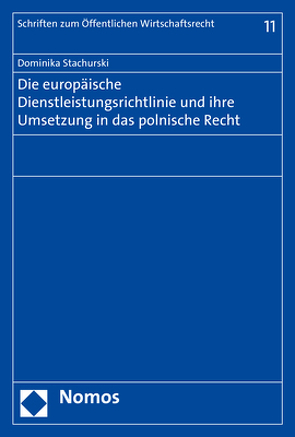 Die europäische Dienstleistungsrichtlinie und ihre Umsetzung in das polnische Recht von Stachurski,  Dominika