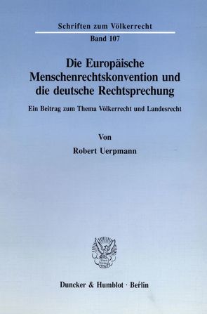 Die Europäische Menschenrechtskonvention und die deutsche Rechtsprechung. von Uerpmann,  Robert