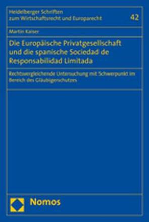 Die Europäische Privatgesellschaft und die spanische Sociedad de Responsabilidad Limitada von Kaiser,  Martin