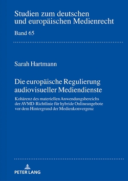 Die europäische Regulierung audiovisueller Mediendienste von Hartmann,  Sarah