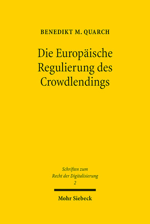 Die Europäische Regulierung des Crowdlendings von Quarch,  Benedikt M.