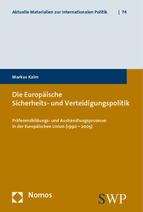 Die Europäische Sicherheits- und Verteidigungspolitik von Kaim,  Markus