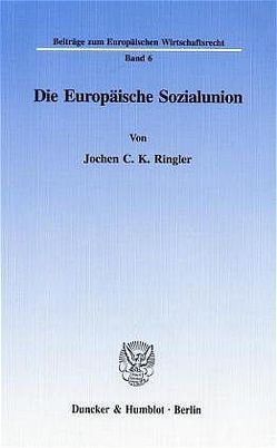 Die Europäische Sozialunion. von Ringler,  Jochen C. K.