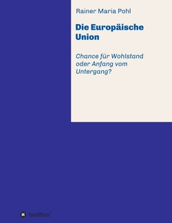 Die Europäische Union von Pohl,  Rainer Maria