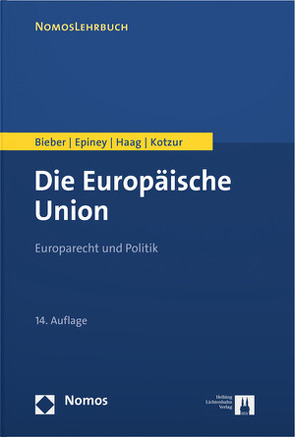 Die Europäische Union von Bieber,  Roland, Epiney,  Astrid, Haag,  Marcel, Kotzur,  Markus