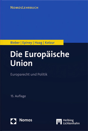 Die Europäische Union von Bieber,  Roland, Epiney,  Astrid, Haag,  Marcel, Kotzur,  Markus