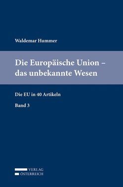 Die Europäische Union – das unbekannte Wesen von Hummer,  Waldemar